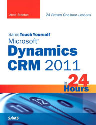 Sams Teach Yourself Microsoft Dynamics CRM 2011 in 24 Hours