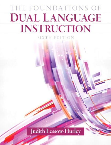 The Foundations of Dual Language Instruction / Edition 6