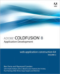 Adobe ColdFusion 8 Web Application Construction Kit, Volume 2: Application Development