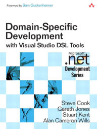 Title: Domain-Specific Development with Visual Studio DSL Tools, Author: Steve Cook