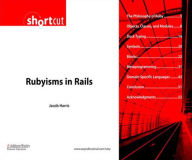 Title: Rubyisms in Rails (Digital Short Cut), Author: Jacob Harris