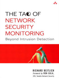 The Tao of Network Security Monitoring: Beyond Intrusion Detection