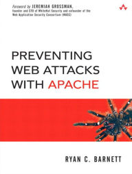 Title: Preventing Web Attacks with Apache, Author: Ryan Barnett