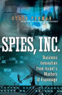 Spies, Inc.: Business Innovation from Israel's Masters of Espionage