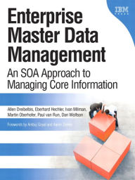 Title: Enterprise Master Data Management: An SOA Approach to Managing Core Information, Author: Allen Dreibelbis