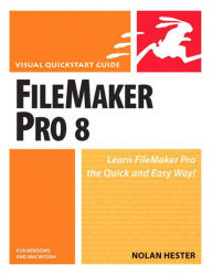 Title: FileMaker Pro 8 for Windows and Macintosh: Visual QuickStart Guide, Author: Nolan Hester