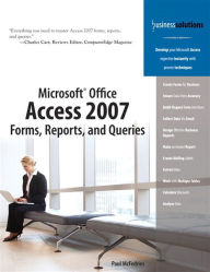 Microsoft Office Access 2007 Forms, Reports, and Queries