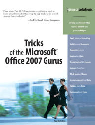 Title: Tricks of the Microsoft Office 2007 Gurus, Author: Paul McFedries