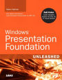 Windows Presentation Foundation Unleashed