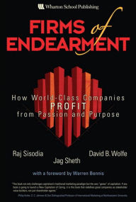 Title: Firms of Endearment: How World-Class Companies Profit from Passion and Purpose, Author: Rajendra Sisodia