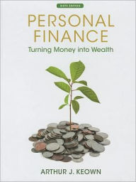 Personal Finance: Turning Money into Wealth / Edition 6