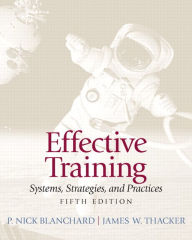 Title: Effective Training / Edition 5, Author: P. Nick Blanchard