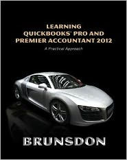 Learning QuickBooks Pro and Premier Accountant 2012 / Edition 6