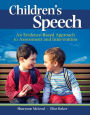 Children's Speech: An Evidence-Based Approach to Assessment and Intervention / Edition 1