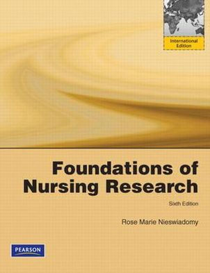 Foundations In Nursing Research / Edition 6 By Rose Marie Nieswiadomy ...