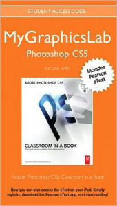 MyGraphicsLab Photoshop Course with Adobe Photoshop CS5 Classroom in a Book