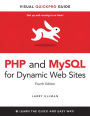 PHP and MySQL for Dynamic Web Sites, Fourth Edition: Visual QuickPro Guide