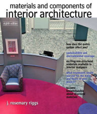 Title: Materials and Components of Interior Architecture / Edition 8, Author: J.Rosemary Riggs