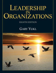 Title: Leadership in Organizations / Edition 8, Author: Gary Yukl