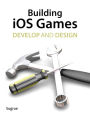Building iOS 5 Games: Develop and Design