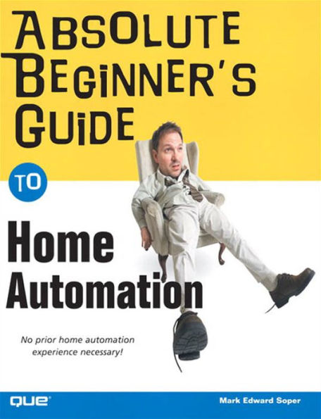 Absolute Beginner's Guide to Home Automation