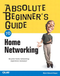 Title: Absolute Beginner's Guide to Home Networking, Author: Mark Soper