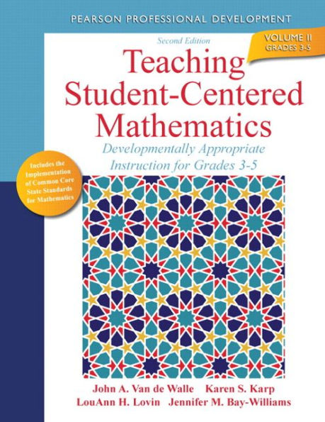 Teaching Student-Centered Mathematics: Developmentally Appropriate Instruction for Grades 3-5 (Volume II) / Edition 2