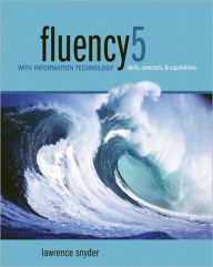 Fluency with Information Technology: Skills, Concepts, and Capabilities / Edition 5