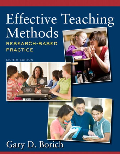 Effective Teaching Methods Research Based Practice Edition 8 By Effective Teaching Methods Research Based Practice Edition 8 By Gary D Borich 9780132849609 Paperback Barnes Le