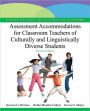 Assessment Accommodations for Classroom Teachers of Culturally and Linguistically Diverse Students / Edition 2