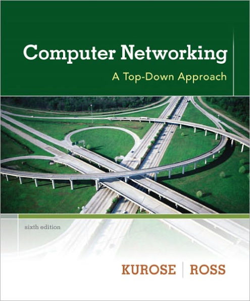 Computer Networking: A Top-Down Approach / Edition 6