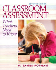 Classroom Assessment: What Teachers Need to Know / Edition 7