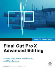 Title: Apple Pro Training Series: Final Cut Pro X Advanced Editing, Author: Michael Wohl