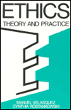 Title: Ethics: Theory and Practice / Edition 1, Author: Manuel G. Velasquez