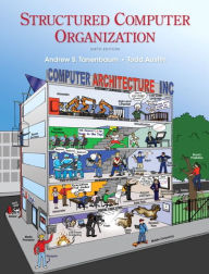 Title: Structured Computer Organization / Edition 6, Author: Andrew Tanenbaum