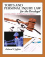 Torts and Personal Injury Law for the Paralegal: Developing Workplace Skills / Edition 1