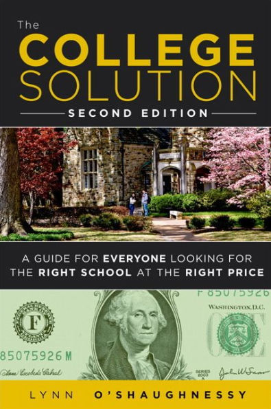 College Solution, The: A Guide for Everyone Looking for the Right School at the Right Price