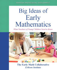 Title: Big Ideas of Early Mathematics: What Teachers of Young Children Need to Know / Edition 1, Author: Pearson Education