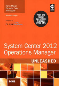 Title: System Center 2012 Operations Manager Unleashed, Author: Kerrie Meyler