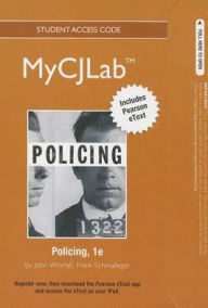 NEW MyCJLab with Pearson eText -- Access Card -- for Policing / Edition 1