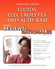 Pearson Reviews & Rationales: Fluids, Electrolytes, & Acid-Base Balance with Nursing Reviews & Rationales / Edition 3