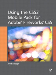 Title: Using the CSS3 Mobile Pack for Adobe Fireworks CS5, Author: Jim Babbage