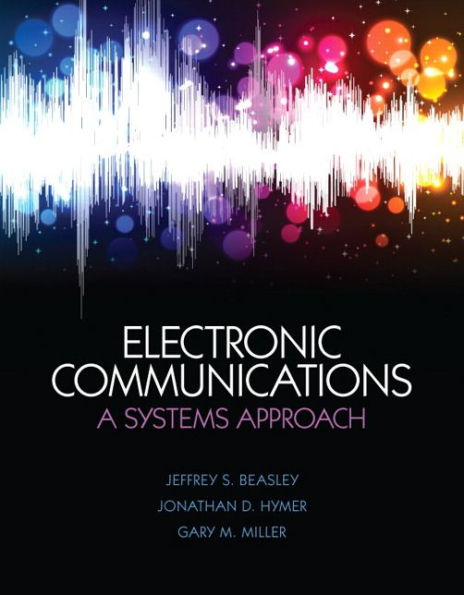 Electronic Communications: A Systems Approach / Edition 1