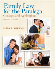 Family Law for the Paralegal: Concepts and Applications Plus NEW MyLegalStudiesLab and Virtual Law Office Experience with Pearson eText / Edition 2