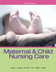 Maternal & Child Nursing Care / Edition 4