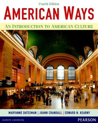Title: American Ways: An Introduction to American Culture / Edition 4, Author: Maryanne Datesman