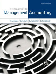 Title: Introduction to Management Accounting + NEW MyLab Accounting with Pearson eText / Edition 16, Author: Charles Horngren