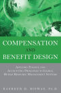 Compensation and Benefit Design: Applying Finance and Accounting Principles to Global Human Resource Management Systems