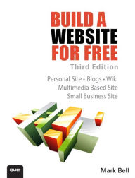 Title: Build a Website for Free, Author: Mark Bell