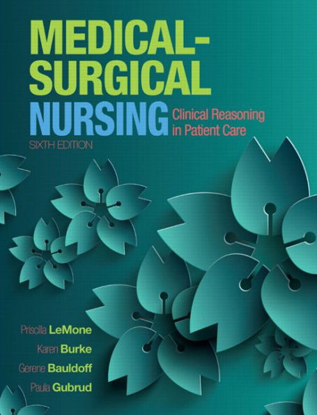 Medical-Surgical Nursing: Clinical Reasoning in Patient Care / Edition 6